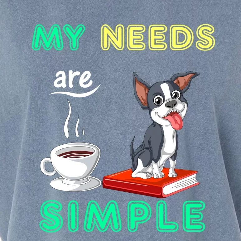 My Needs Are Simple Boston Terrier Coffee And Reading Garment-Dyed Women's Muscle Tee