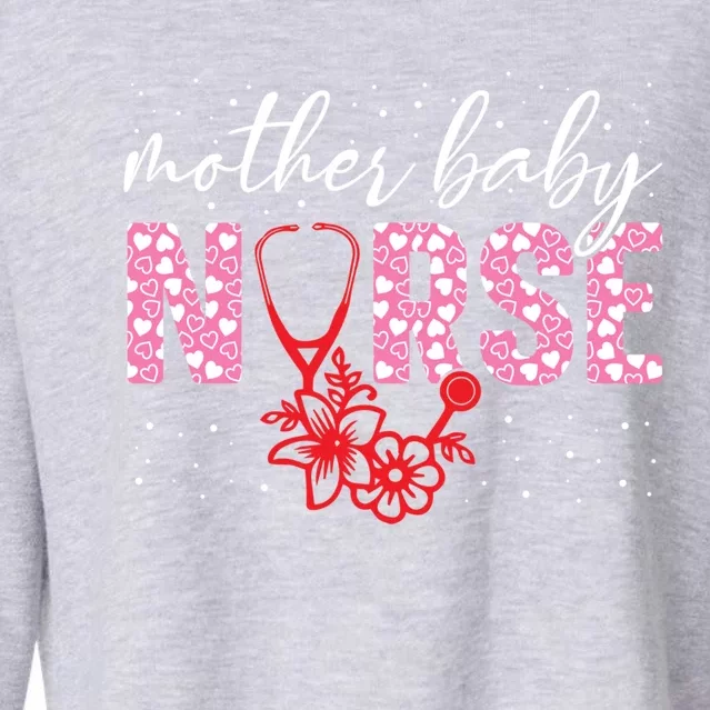 Mother Nurse Appreciation Postpartum Nurse Valentines Gift Cropped Pullover Crew