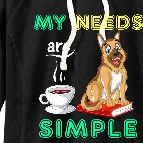 My Needs Are Simple Coffee Reading And German Shepherd Women's Fleece Hoodie