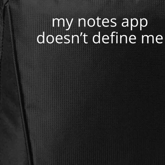 My Notes App Doesn’T Define Me City Backpack