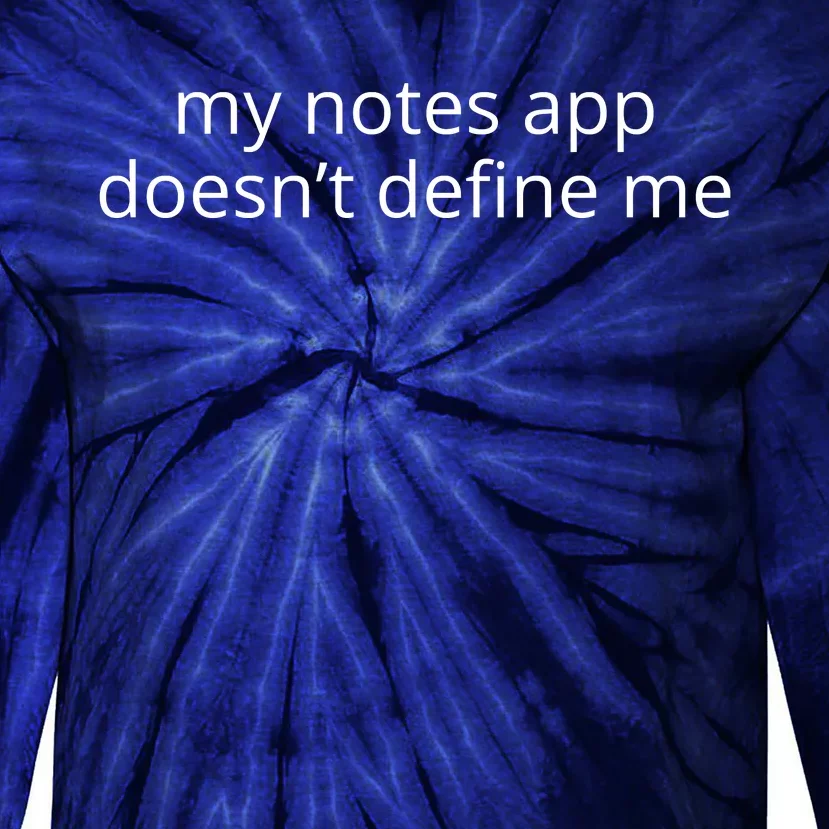 My Notes App Doesn’T Define Me Tie-Dye Long Sleeve Shirt