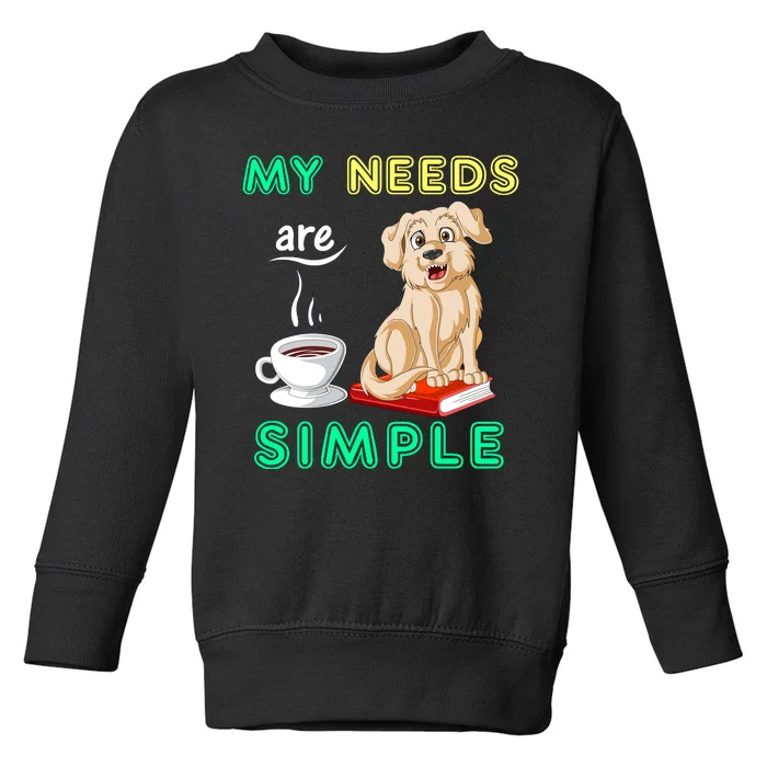 My Needs Are Golden Retriver Coffee And Reading Toddler Sweatshirt