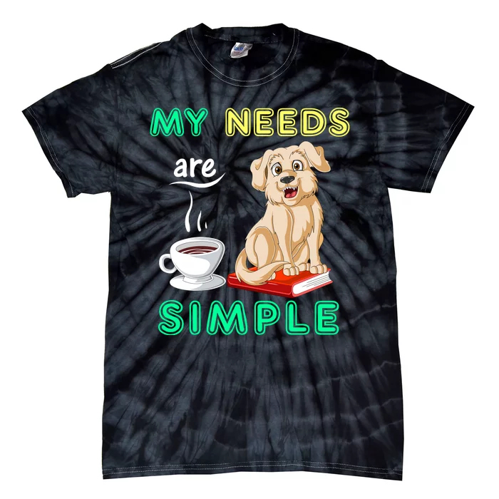 My Needs Are Golden Retriver Coffee And Reading Tie-Dye T-Shirt