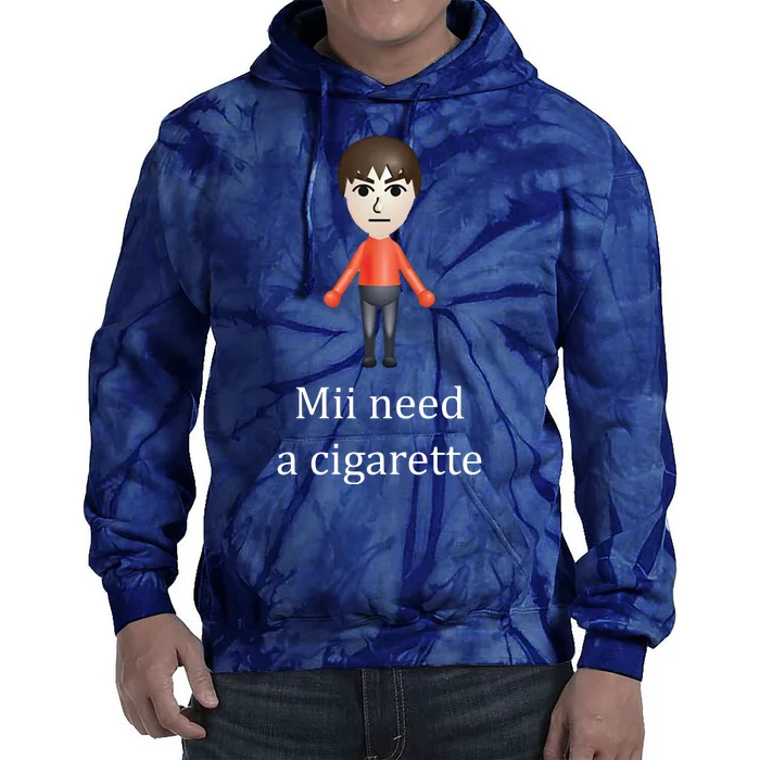 Mii Need A Cigarette Funny Tie Dye Hoodie