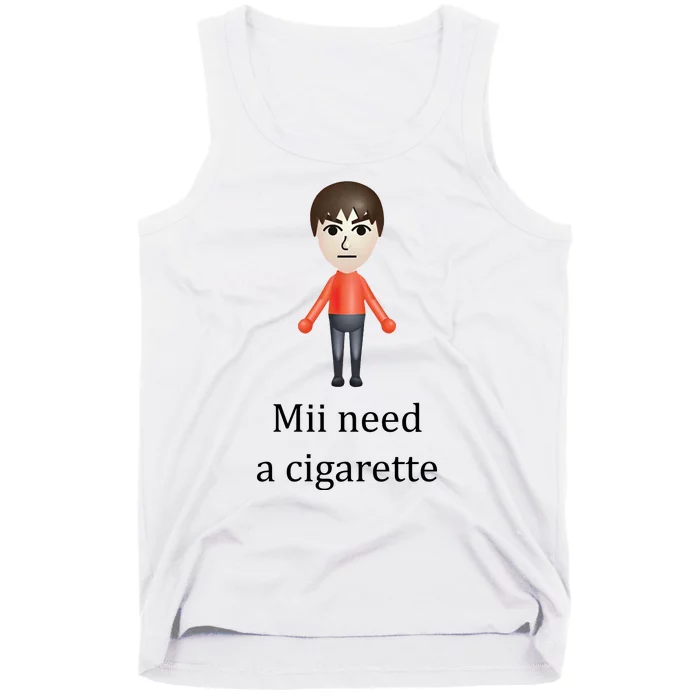 Mii Need A Cigarette Funny Tank Top