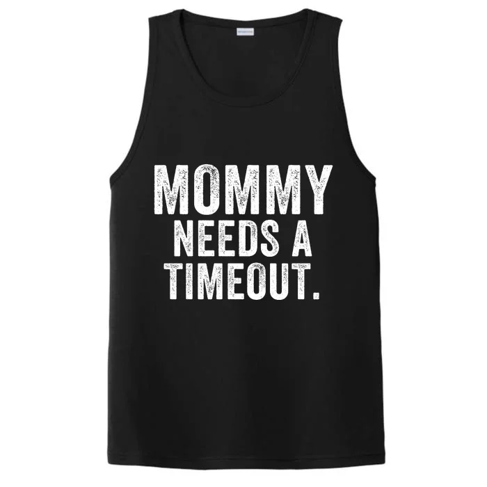 Mommy Needs A Timeout Gift For Her Mommy Gift Funny Mommy Funny Mother’S Day Performance Tank