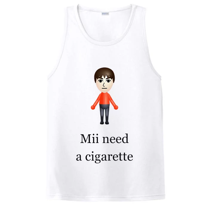 Mii Need A Cigarette Performance Tank