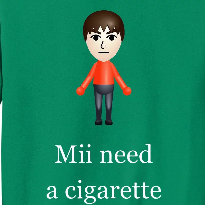 Mii Need A Cigarette Sweatshirt