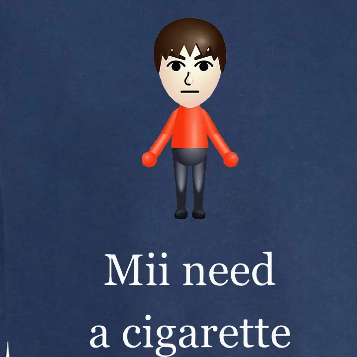 Mii Need A Cigarette Garment-Dyed Sweatshirt