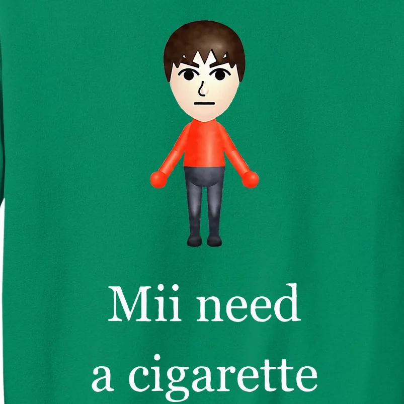 Mii Need A Cigarette Sweatshirt