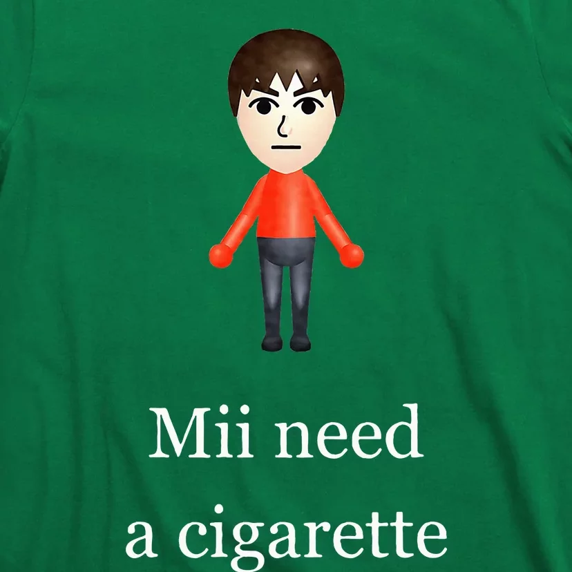 Mii Need A Cigarette T-Shirt