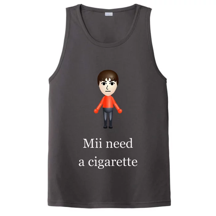 Mii Need A Cigarette Performance Tank