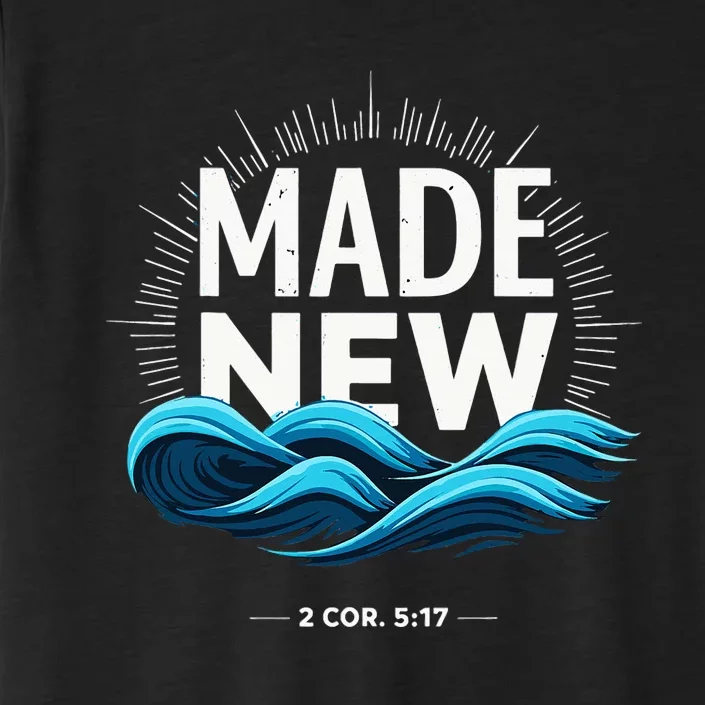 Made New Baptized Baptism ChromaSoft Performance T-Shirt