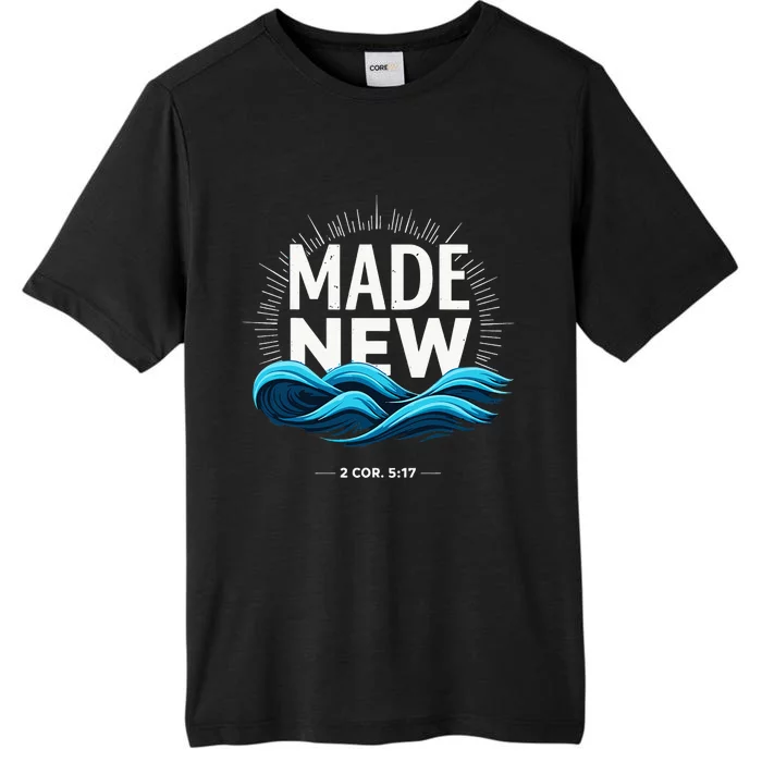 Made New Baptized Baptism ChromaSoft Performance T-Shirt