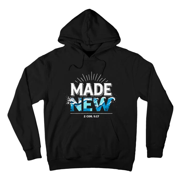 Made New Baptized Baptism Tall Hoodie