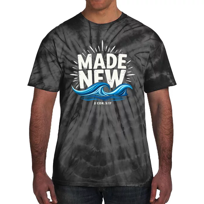 Made New Baptized Baptism Tie-Dye T-Shirt