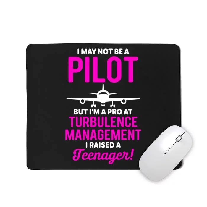 May Not Be A Pilot But Pro At Turbulence Management Mousepad