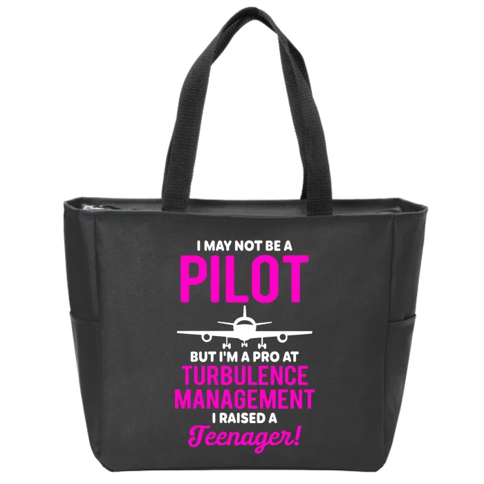 May Not Be A Pilot But Pro At Turbulence Management Zip Tote Bag