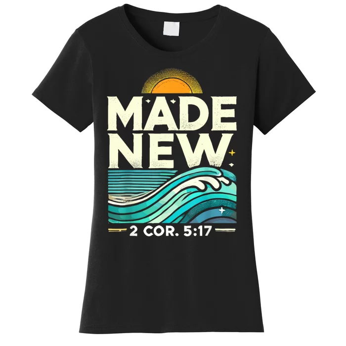 Made New Baptism Christian For Baptized Women's T-Shirt