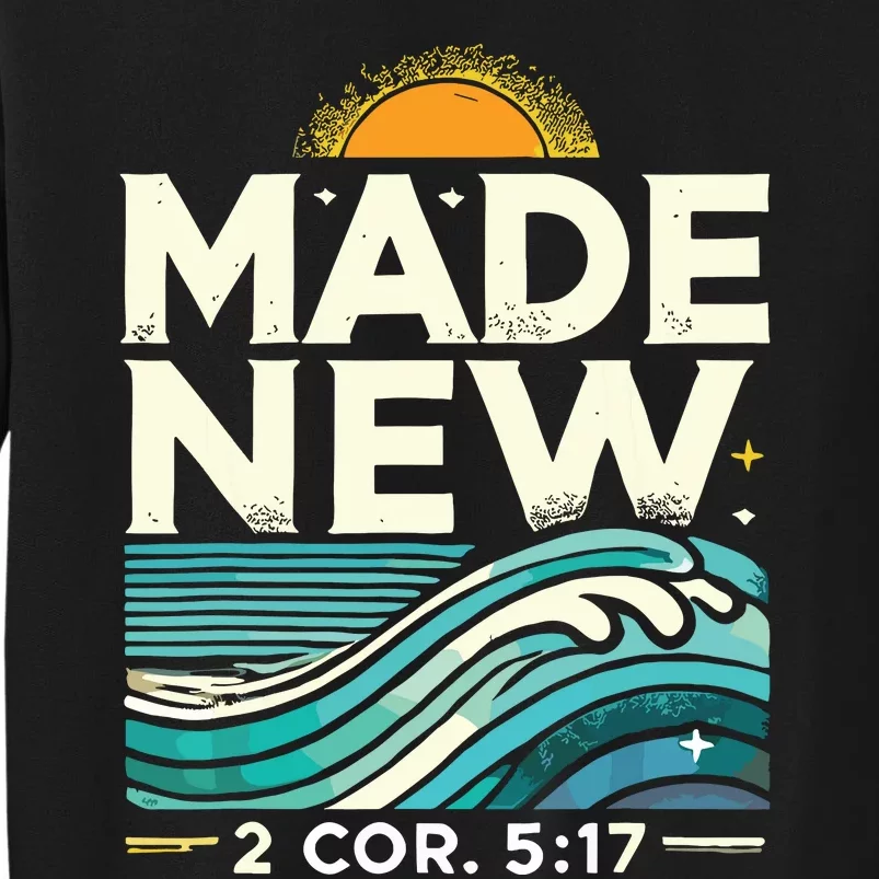 Made New Baptism Christian Tall Sweatshirt