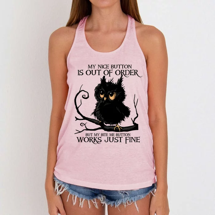 My Nice Button Is Out Of Order But My Bite Me Button Works Cool Gift Women's Knotted Racerback Tank