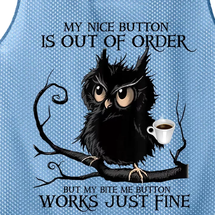 My Nice Button Is Out Of Order But My Bite Me Button Works Meaningful Gift Mesh Reversible Basketball Jersey Tank