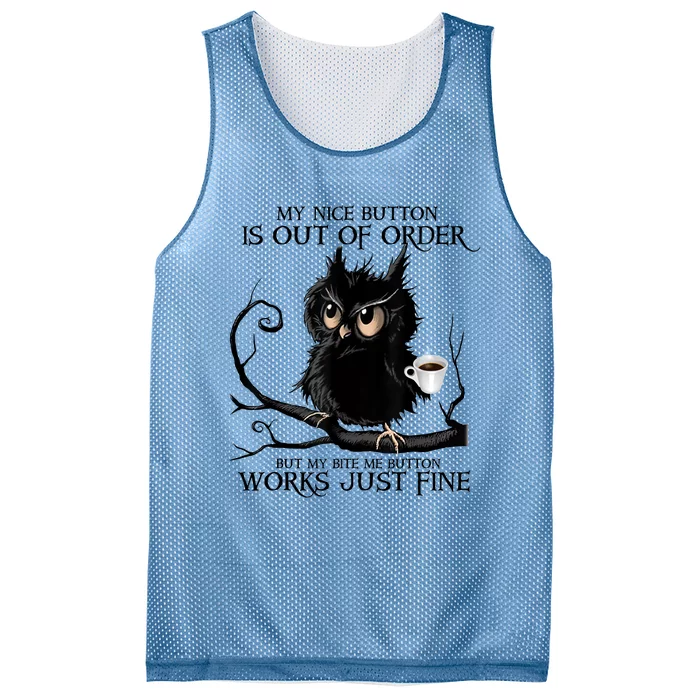 My Nice Button Is Out Of Order But My Bite Me Button Works Meaningful Gift Mesh Reversible Basketball Jersey Tank