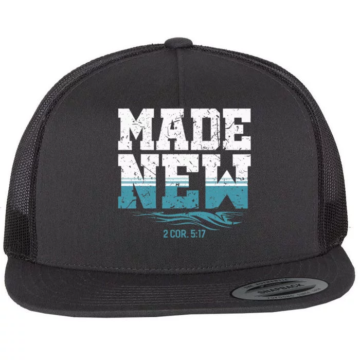 Made New Baptism Christian For Baptized Flat Bill Trucker Hat