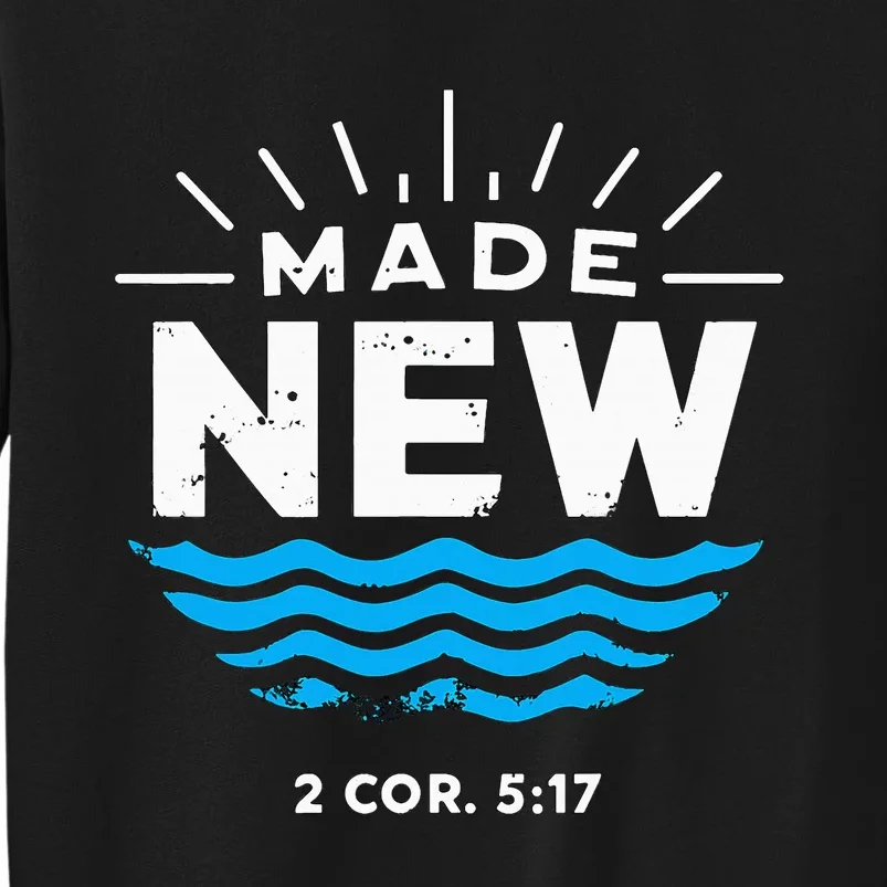 Made New Baptized For Adults Baptism Sweatshirt