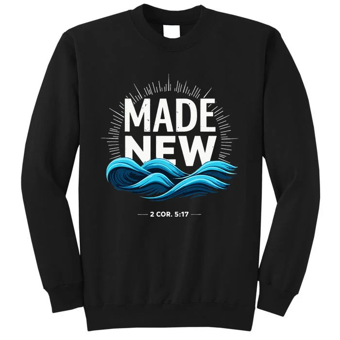 Made New Baptized Baptism Sweatshirt