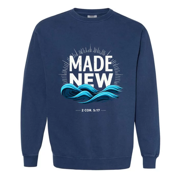 Made New Baptized Baptism Garment-Dyed Sweatshirt