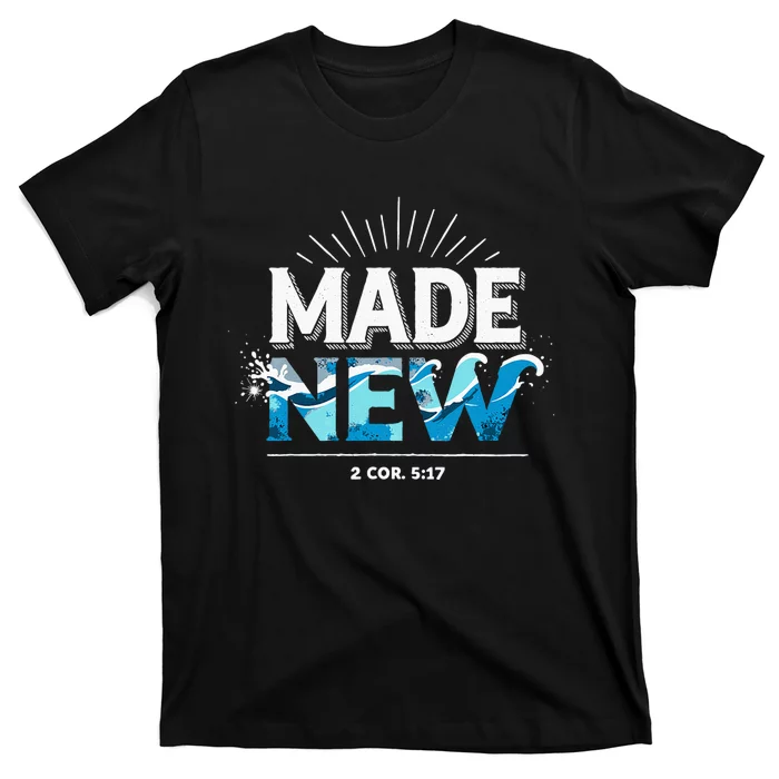 Made New Baptized Baptism T-Shirt