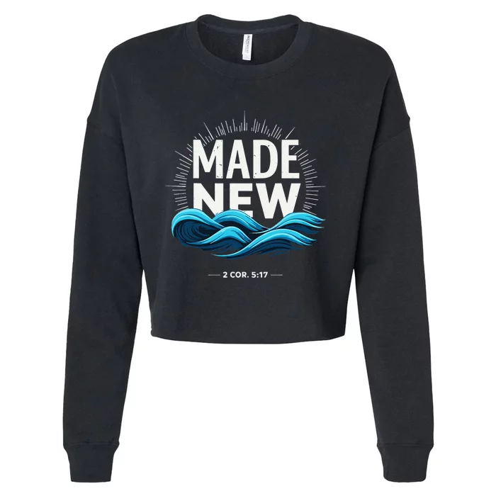 Made New Baptized Baptism Gift Cropped Pullover Crew