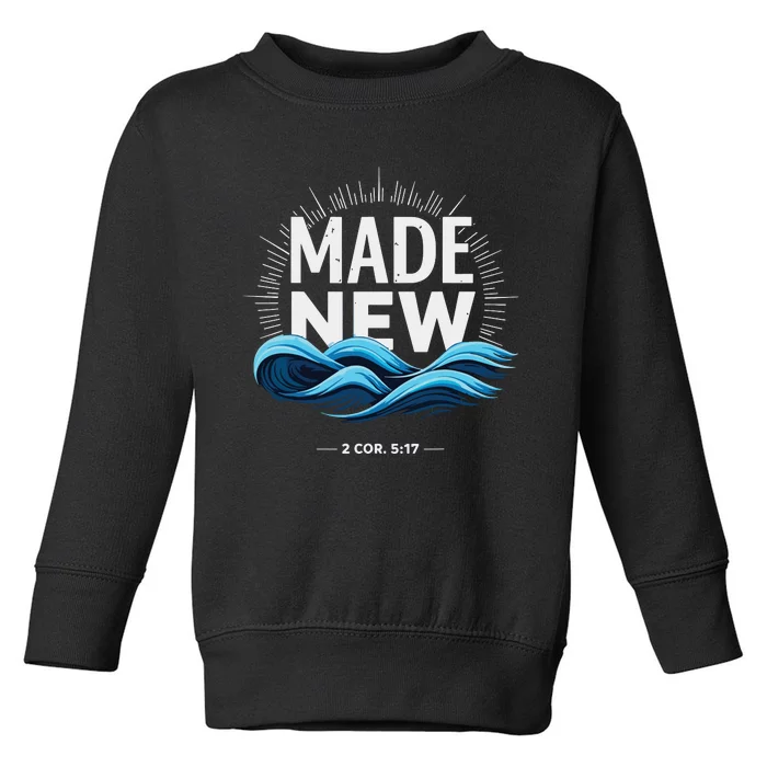 Made New Baptized Baptism Toddler Sweatshirt