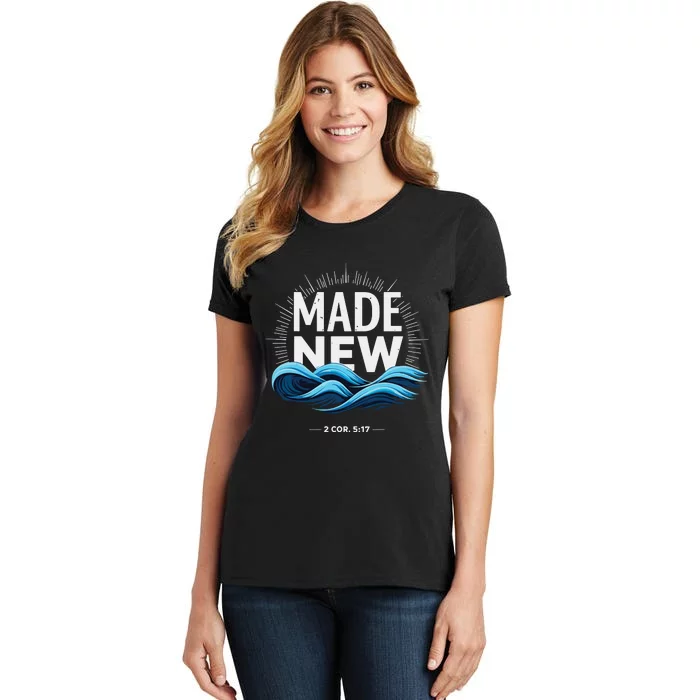 Made New Baptized Baptism Women's T-Shirt