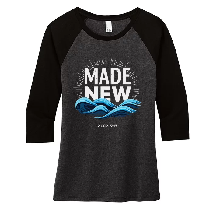 Made New Baptized Baptism Women's Tri-Blend 3/4-Sleeve Raglan Shirt