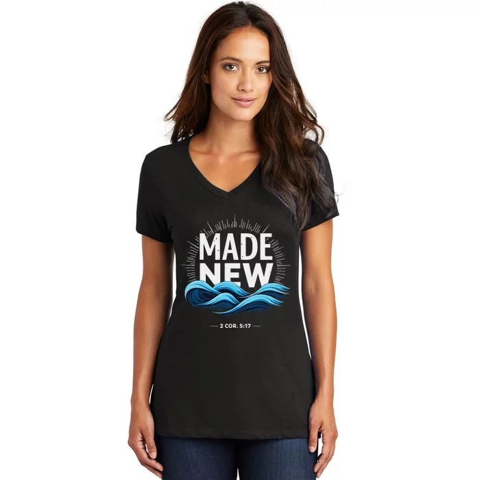 Made New Baptized Baptism Women's V-Neck T-Shirt