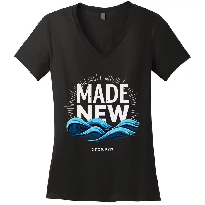 Made New Baptized Baptism Women's V-Neck T-Shirt