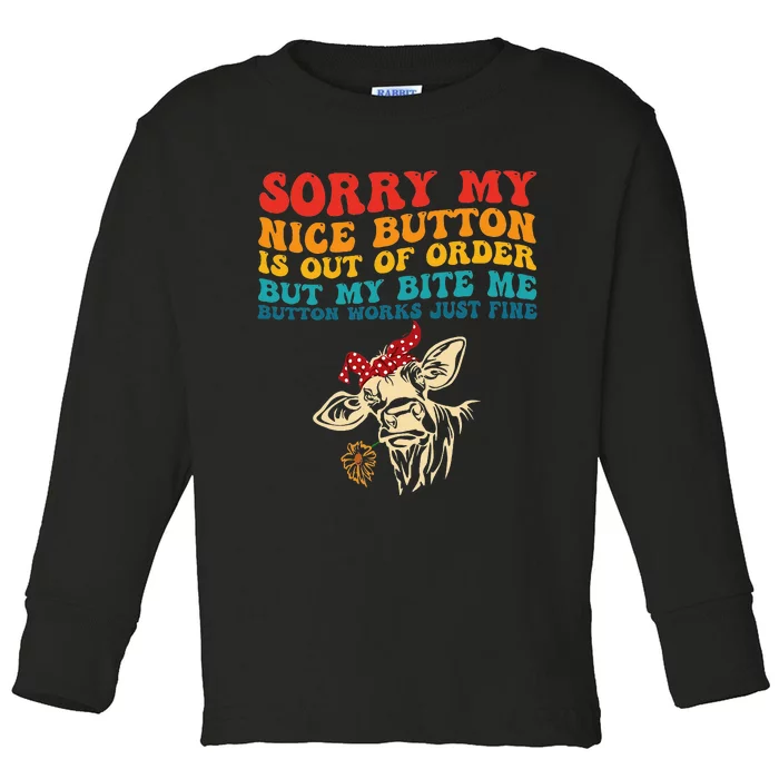 My Nice Button Is Out Of Order But My Bite Me Button Works Toddler Long Sleeve Shirt