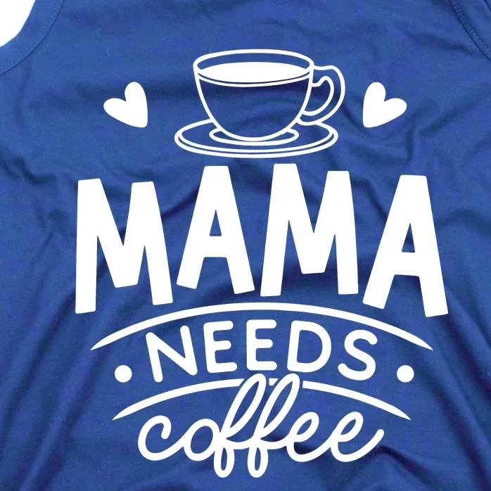 Mama Needs Coffee Tank Top