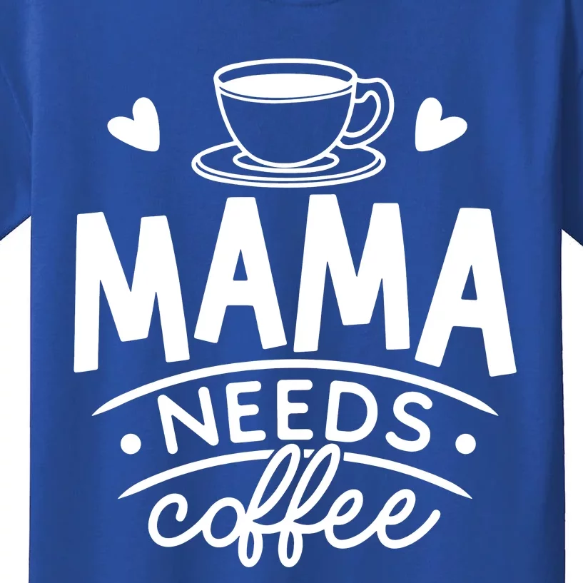 Mama Needs Coffee Kids T-Shirt