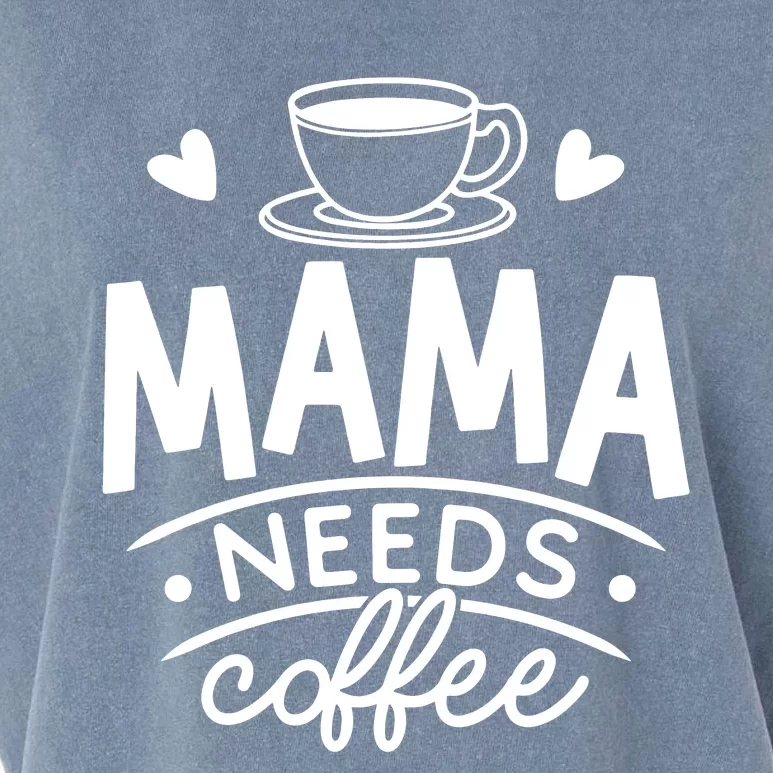 Mama Needs Coffee Garment-Dyed Women's Muscle Tee