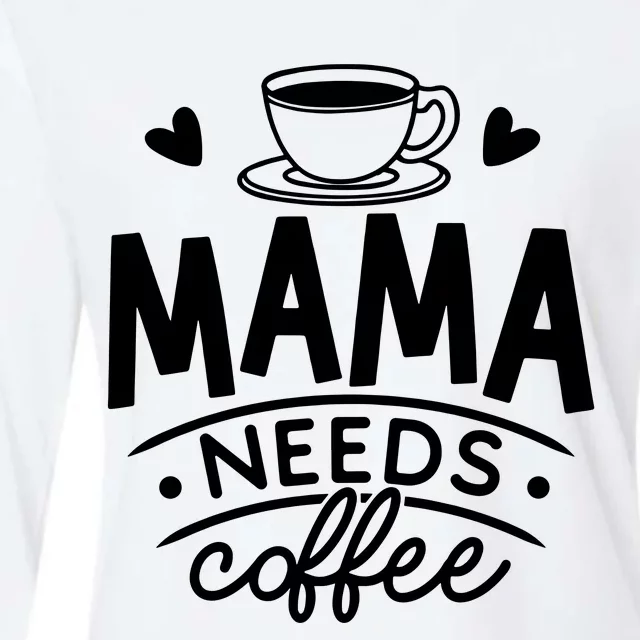 Mama Needs Coffee Womens Cotton Relaxed Long Sleeve T-Shirt