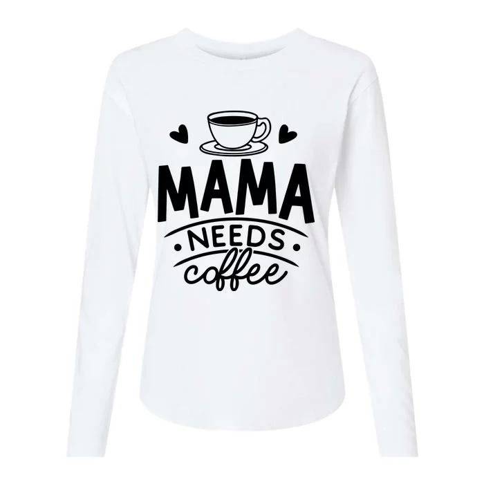 Mama Needs Coffee Womens Cotton Relaxed Long Sleeve T-Shirt