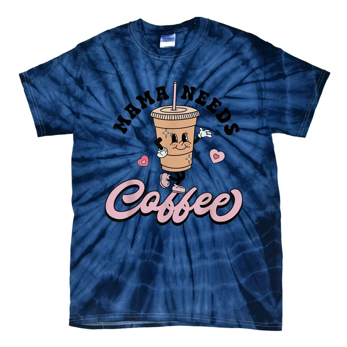 Mama Needs Coffee Cute Coffee Lover Mom Funny Distressed Tie-Dye T-Shirt