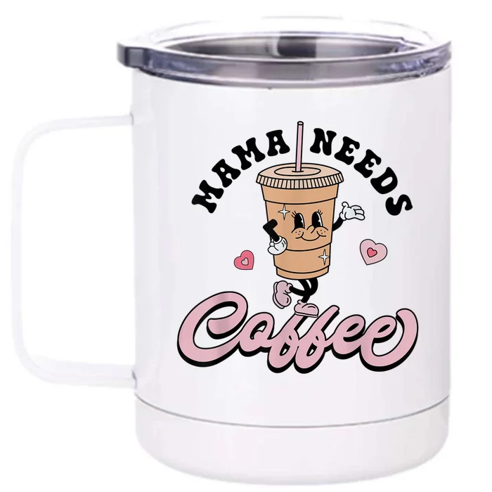 Mama Needs Coffee Cute Coffee Lover Mom Funny Distressed Front & Back 12oz Stainless Steel Tumbler Cup