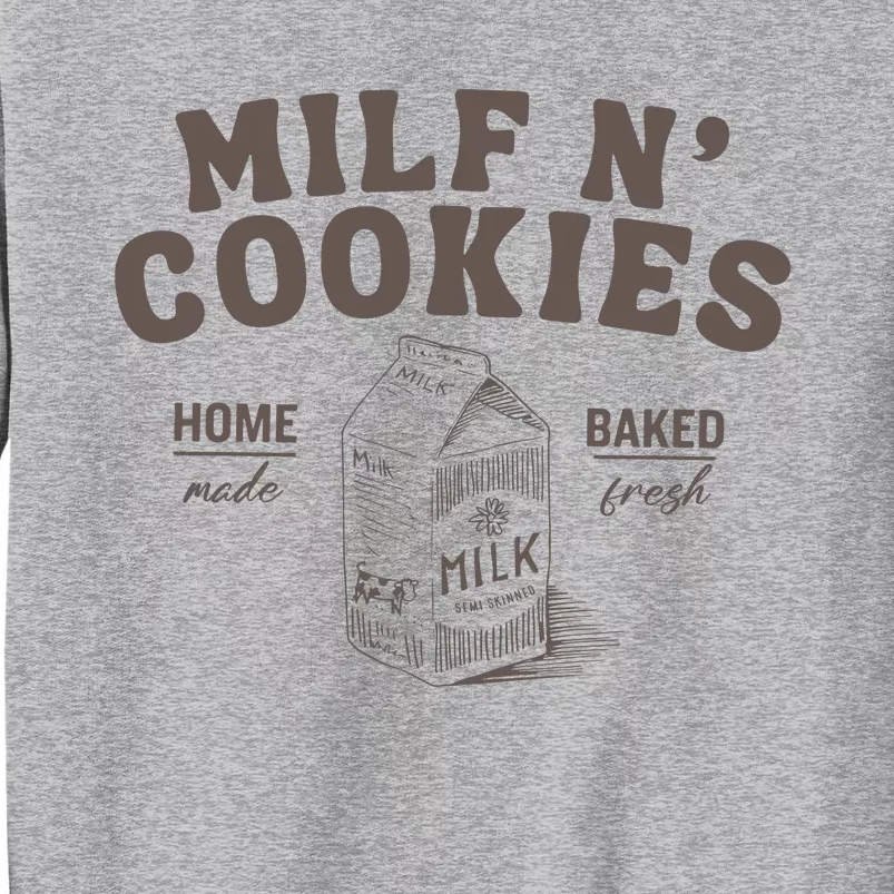 Milf N Cookies Stay At Home Tall Sweatshirt