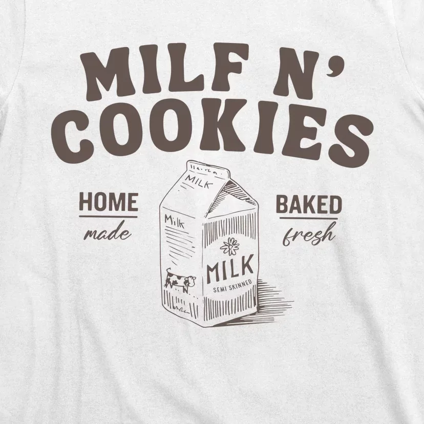 Milf N Cookies Stay At Home T-Shirt