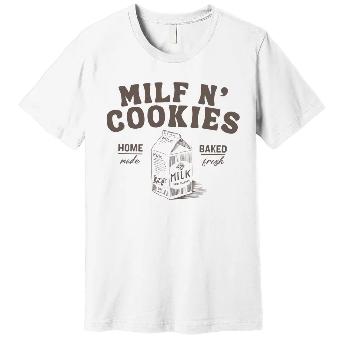 Milf N Cookies Stay At Home Premium T-Shirt