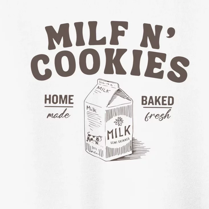 Milf N Cookies Stay At Home Toddler T-Shirt